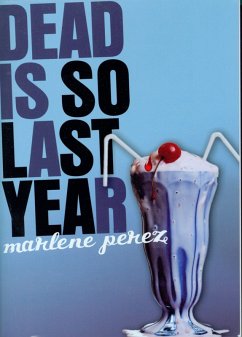 Dead Is So Last Year - Perez, Marlene