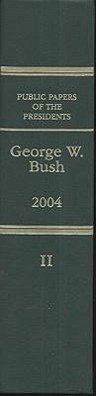 Public Papers of the Presidents of the United States, George W. Bush, 2004, Bk. 2, July 1 to September 30, 2004 - National Archives And Records Administration