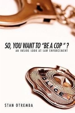 So, You Want to &quote;Be a Cop &quote; ?