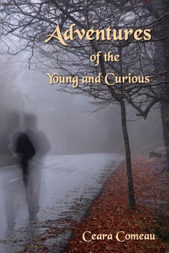 Adventures of the Young and Curious - Comeau, Ceara