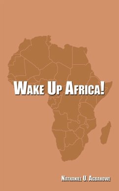 Wake Up Africa! - Agbahowe, Nathaniel U.