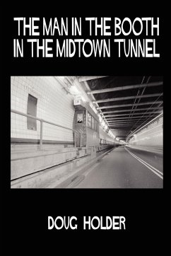 The Man in the Booth in the Midtown Tunnel - Holder, Doug
