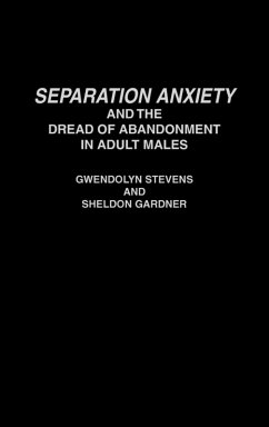 Cover Separation Anxiety and the Dread of Abandonment in Adult Males