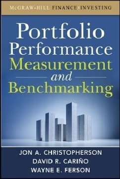 Portfolio Performance Measurement and Benchmarking - Christopherson, Jon A.; Carino, David R.; Ferson, Wayne E.