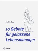 10 Gebote für gelassene Lebensmanager