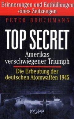 Top Secret: Amerikas verschwiegener Triumph - Brüchmann, Peter