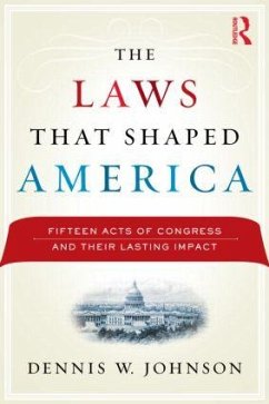 The Laws That Shaped America - Johnson, Dennis W