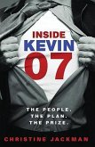 Inside Kevin 07: The People. the Plan. the Prize.