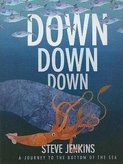 Down, Down, Down: A Journey to the Bottom of the Sea - Jenkins, Steve