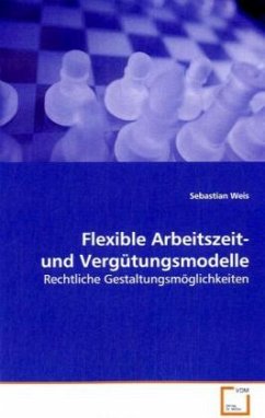 Flexible Arbeitszeit- und Vergütungsmodelle - Weis, Sebastian