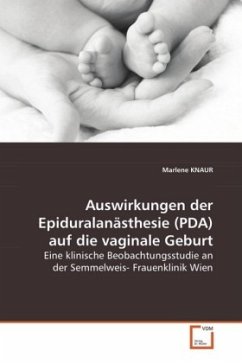 Auswirkungen der Epiduralanästhesie (PDA) auf die vaginale Geburt - KNAUR, Marlene