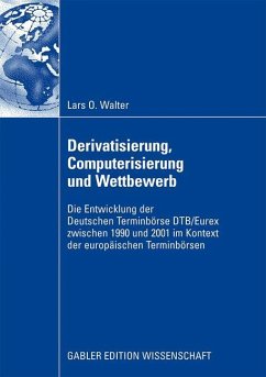 Derivatisierung, Computerisierung und Wettbewerb - Walter, Lars O.