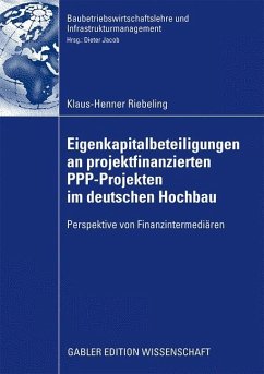 Eigenkapitalbeteiligungen an projektfinanzierten PPP-Projekten im deutschen Hochbau - Riebeling, Klaus-Henner