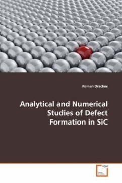 Analytical and Numerical Studies of Defect Formation in SiC - Drachev, Roman