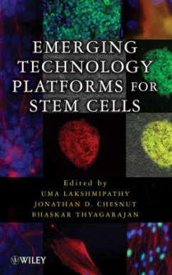 Emerging Technology Platforms for Stem Cells - Lakshmipathy, Uma; Chesnut, Jonathan D.; Thyagarajan, Bhaskar