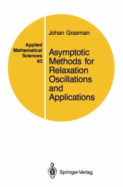 Asymptotic Methods for Relaxation Oscillations and Applications - Grasman, Johan