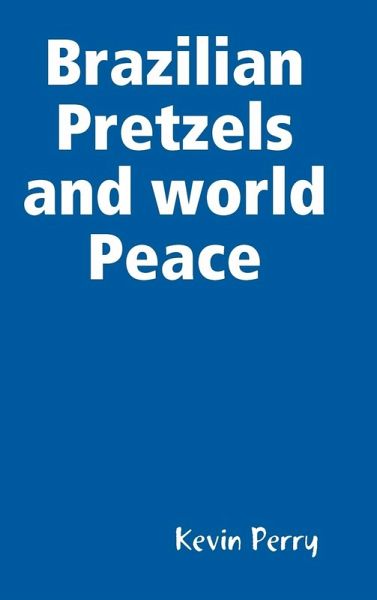Brazilian Pretzels and world Peace Brazilian Pretzels and world Peace