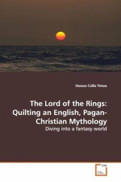 The Lord of the Rings: Quilting an English, Pagan-Christian Mythology - Csilla Timea, Hosszu