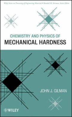 Chemistry and Physics of Mechanical Hardness - Gilman, John J.