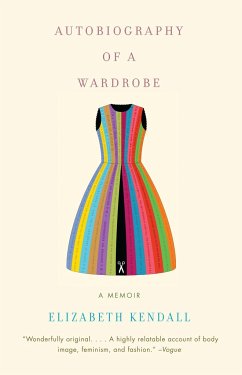 Autobiography of a Wardrobe: A Memoir - Kendall, Elizabeth