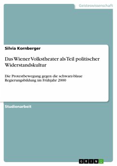 Das Wiener Volkstheater als Teil politischer Widerstandskultur - Kornberger, Silvia