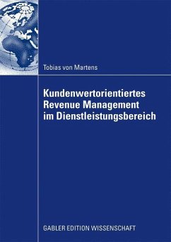 Kundenwertorientiertes Revenue Management im Dienstleistungsbereich - Martens, Tobias von