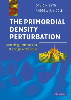 The Primordial Density Perturbation - Lyth, David H. (Lancaster University); Liddle, Andrew R. (University of Sussex)