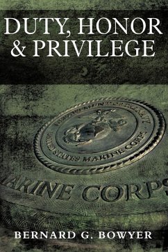 Duty, Honor & Privilege - Bowyer, Bernard G.