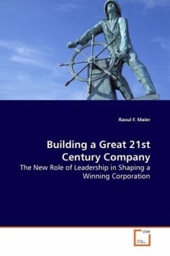 Building a Great 21st Century Company - Maier, Raoul F.