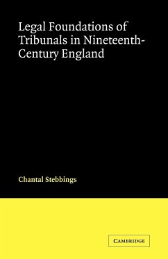 Legal Foundations of Tribunals in Nineteenth-Century England - Stebbings, Chantal