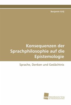 Konsequenzen der Sprachphilosophie auf die Epistemologie - Grilj, Benjamin M.