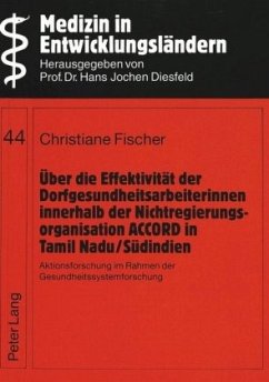 Über die Effektivität der Dorfgesundheitsarbeiterinnen innerhalb der Nichtregierungsorganisation ACCORD in Tamil Nadu/Sü - Fischer, Christiane