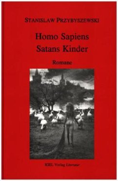 Homo Sapiens. Satans Kinder / Werke, Aufzeichnungen und ausgewählte Briefe 3 - Przybyszewski, Stanislaw