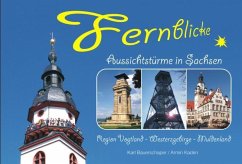 Fernblicke - Aussichtstürme in Sachsen - Band 1 - Bauerschaper, Kurt;Kaden, Armin