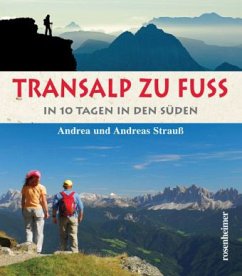 Transalp zu Fuß - Strauß, Andreas;Strauß, Andrea
