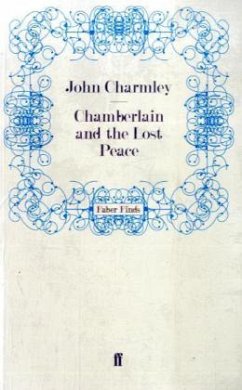 Chamberlain and the Lost Peace - Charmley, John