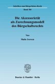 Die Akzessorietät als Zurechnungsmodell des Bürgschaftsrechts