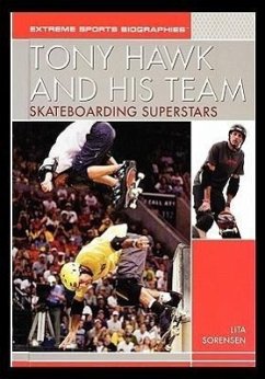 Tony Hawk and His Team: Skateboarding Superstars - Sorensen, Lita