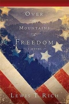 Over the Mountain to Freedom - Rich, Lewis T.