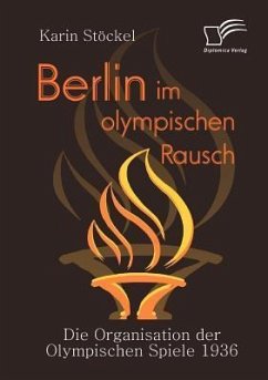 Berlin im olympischen Rausch - Stöckel, Karin