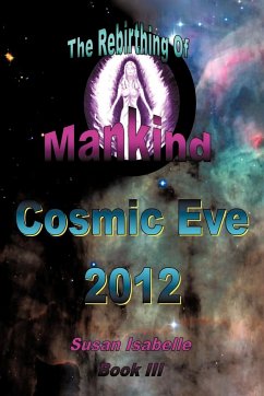 Cosmic Eve 2012 Rebirthing Mankind - Isabelle, Susan