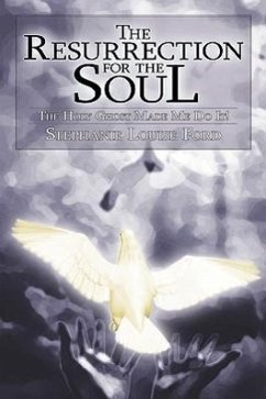The Resurrection for the Soul - Ford, Stephanie Louise