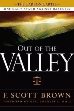 Out of the Valley: One Man's Stand Against Darkness - Brown, F. Scott