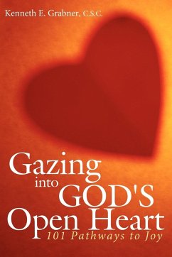 Gazing into God's Open Heart - Grabner, C. S. C. Kenneth E.