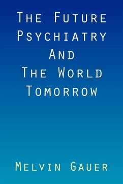 The Future Psychiatry and the World Tomorrow