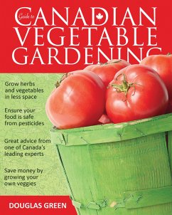 Guide to Canadian Vegetable Gardening - Green, Douglas
