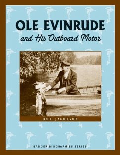 Ole Evinrude and His Outboard Motor - Jacobson, Bob