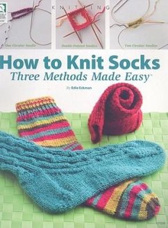 How to Knit Socks: Three Methods Made Easy - Stauffer, Jeanne; Schmidt, Diane