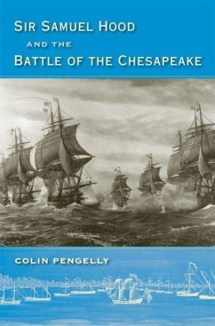 Sir Samuel Hood and the Battle of the Chesapeake - Pengelly, Colin