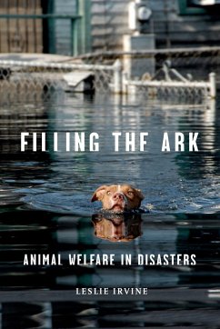 Filling the Ark: Animal Welfare in Disasters - Irvine, Leslie